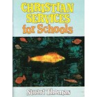Christian Services For Schools by Stuart Thomas